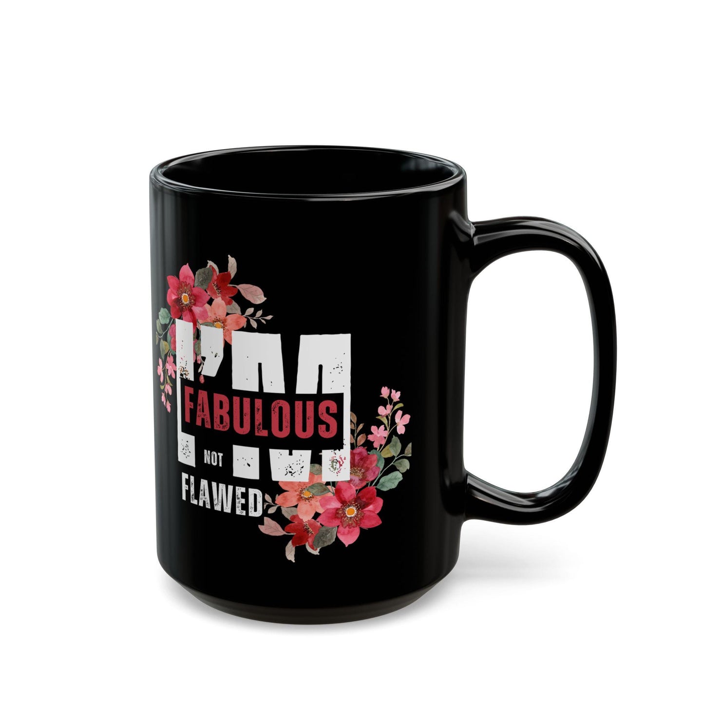 I'm Fabulous, Not Flawed Black Ceramic Mug (11oz, 15oz)