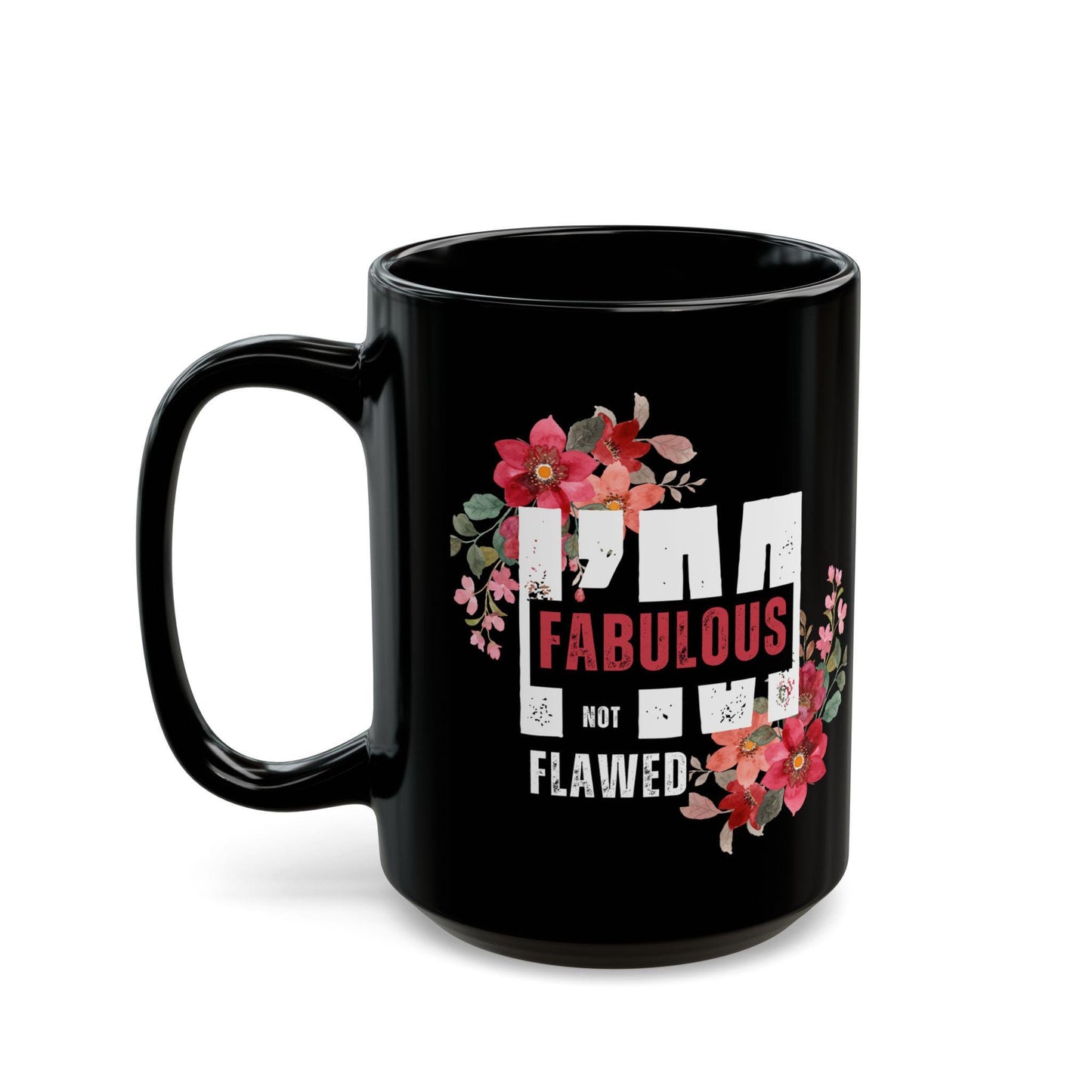 I'm Fabulous, Not Flawed Black Ceramic Mug (11oz, 15oz)